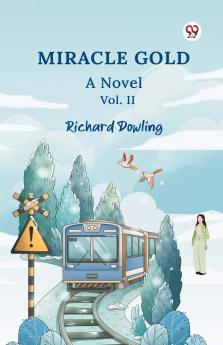 Miracle Gold A Novel Vol. II