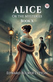 Alice Or the Mysteries Book X