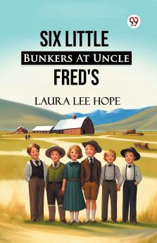 Six Little Bunkers At Uncle Fred's