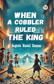 When A Cobbler Ruled The King