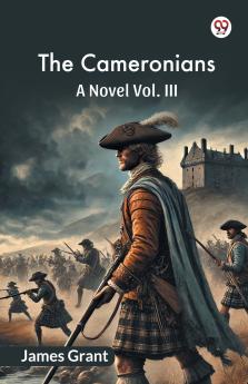 The Cameronians A Novel Vol. III