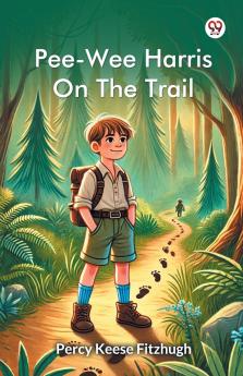 Pee-Wee Harris On The Trail