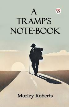 A Tramp'S Note-Book