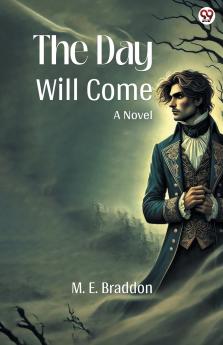 The Day Will Come A Novel