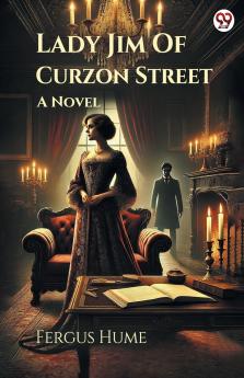 Lady Jim Of Curzon Street A Novel