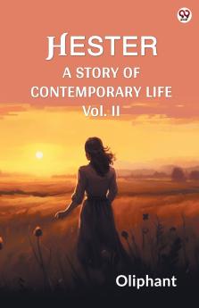 Hester A Story Of Contemporary Life Vol. II