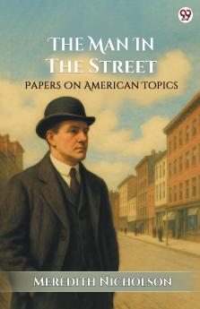 The Man In The Street Papers On American Topics