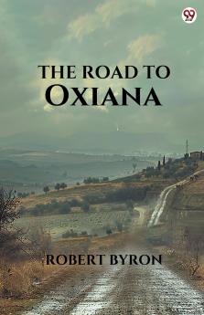 The Road To Oxiana