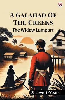 A Galahad Of The Creeks The Widow Lamport