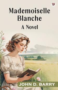 Mademoiselle Blanche A Novel