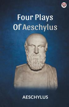 Four Plays Of Aeschylus
