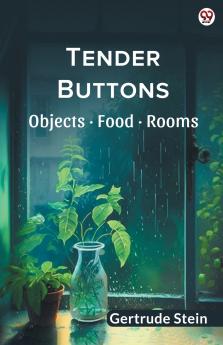 Tender Buttons Objects   Food   Rooms