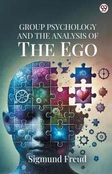 Group Psychology And The Analysis Of The Ego