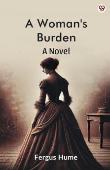 A Woman's Burden A Novel