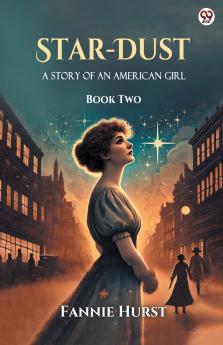 Star-Dust A Story Of An American Girl Book Two