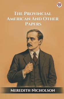 The Provincial American And Other Papers