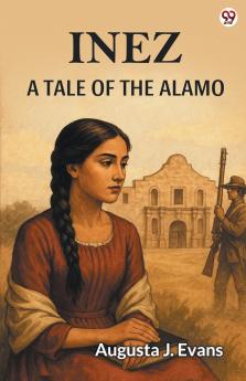 Inez A Tale Of The Alamo