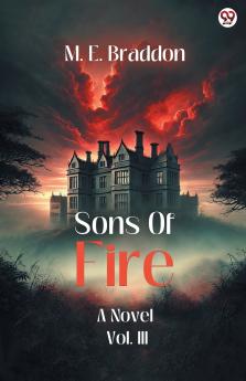 Sons Of Fire A Novel Vol. III