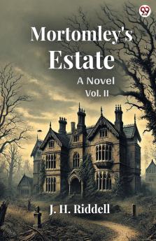 Mortomley's Estate A Novel Vol. II