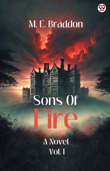 Sons Of Fire A Novel Vol. I