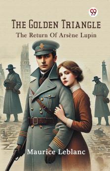 The Golden Triangle The Return Of Arsene Lupin