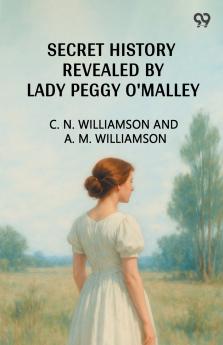 Secret History Revealed By Lady Peggy O'Malley
