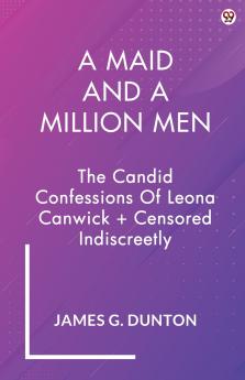 A Maid And A Million Men The Candid Confessions Of Leona Canwick + Censored Indiscreetly