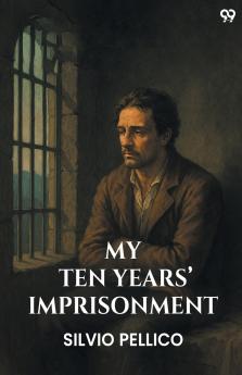 My Ten Years’ Imprisonment