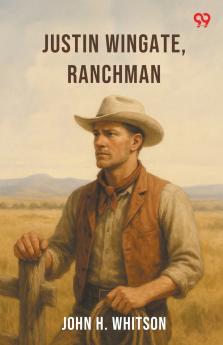 Justin Wingate Ranchman