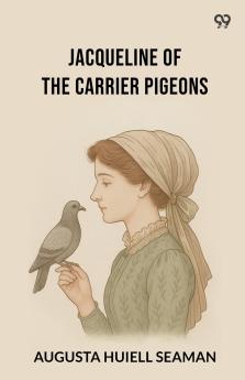Jacqueline Of The Carrier Pigeons