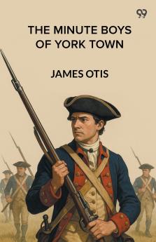 The Minute Boys Of York Town