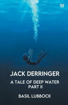 Jack Derringer A Tale Of Deep Water Part II