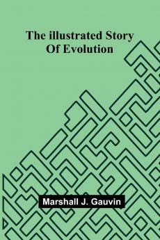 The Illustrated Story Of Evolution