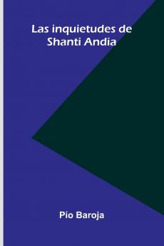 Las Inquietudes De Shanti Andia