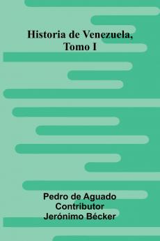 Historia De Venezuela Tomo I