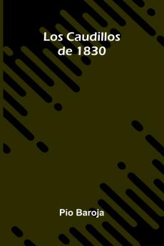 Los Caudillos De 1830