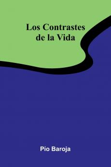 Los Contrastes De La Vida