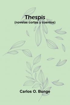 Thespis (Novelas Cortas Y Cuentos)