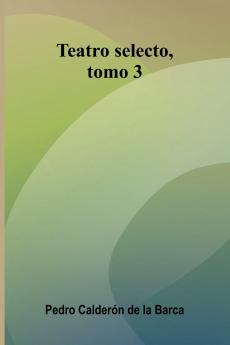 Teatro Selecto Tomo 3