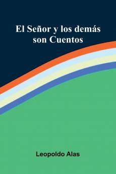 El Se or Y Los Dem s Son Cuentos
