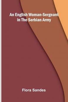 An English Woman-Sergeant In The Serbian Army