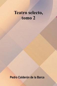 Teatro Selecto Tomo 2