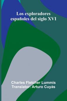 Los Exploradores Espa oles Del Siglo Xvi