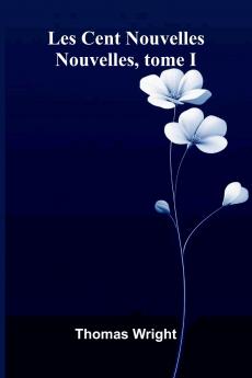 Les Cent Nouvelles Nouvelles Tome I