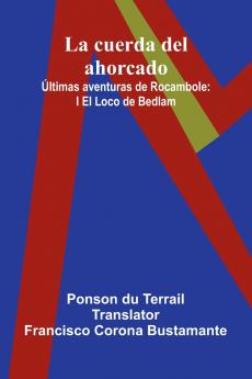 La Cuerda Del Ahorcado;  ltimas Aventuras De Rocambole