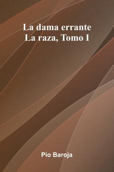 La Dama Errante; La Raza Tomo I