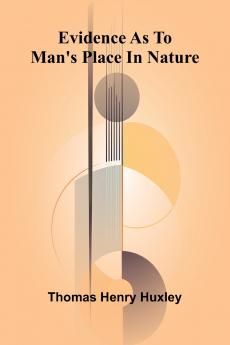 Evidence As To Man'S Place In Nature