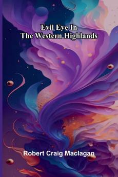 Evil Eye In The Western Highlands