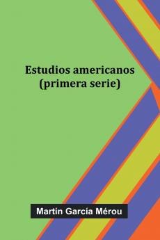Estudios Americanos (Primera Serie)
