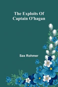 The Exploits Of Captain O'Hagan